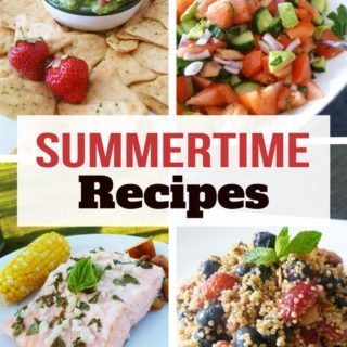 Quick and Easy Summertime Recipes